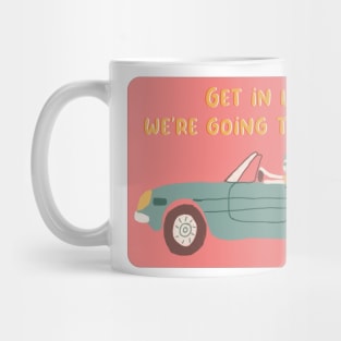 We are going to therapy motivational quote Mug